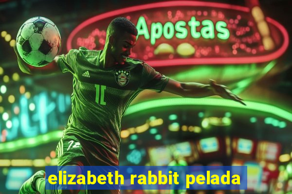 elizabeth rabbit pelada